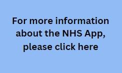 For more information about the NHS App, please click here